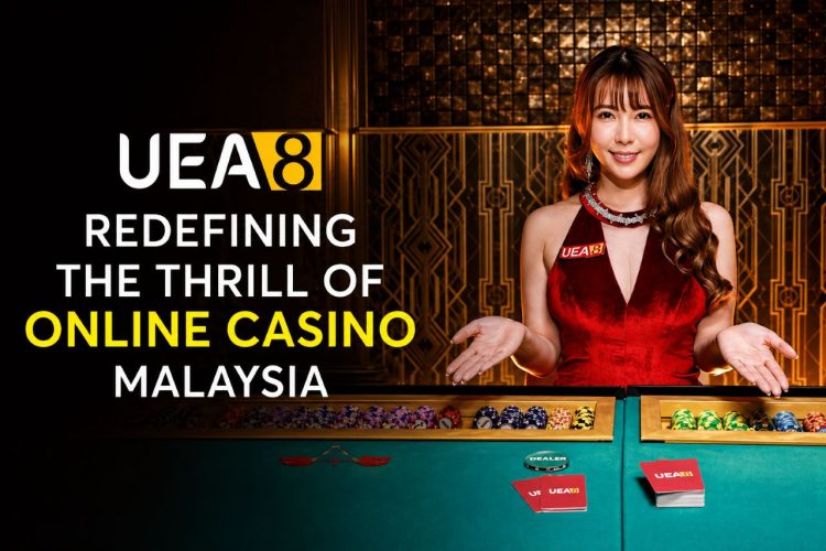 UEA8 Redefining the Thrill of Online Casino Malaysia